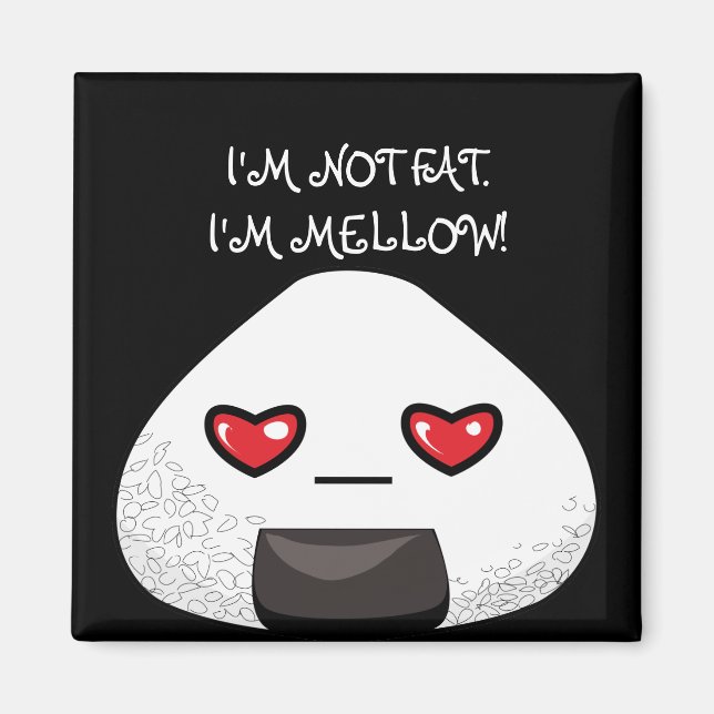 Imã EU NÃO SOU GORDO. Sou o MELLOW! (Frente)