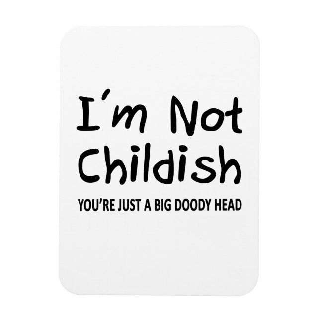 Ímã Eu não sou infantil (Vertical)