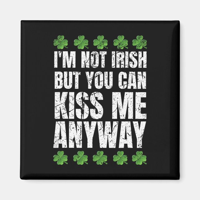 Imã Eu não sou irlandês Beije-me de qualquer forma Dia (Frente)
