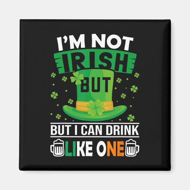 Imã Eu não sou irlandês, mas posso beber como um no St (Frente)