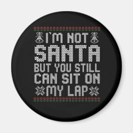 Imã Eu não sou Papai noel, mas você ainda pode sentar