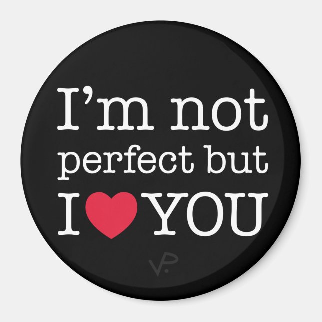 Imã Eu não sou perfeito, mas eu amo você ímã (Frente)