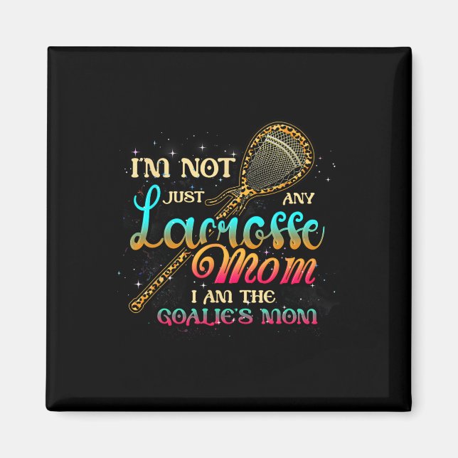 Imã Eu não sou qualquer Lacrosse Mãe Sou a mãe da Goal (Frente)