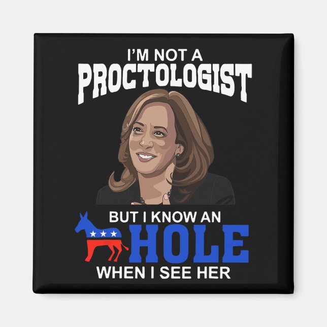 Imã Eu não sou um Proctologista, mas conheço um Buraco (Frente)