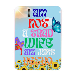 Ímã Eu não sou uma esposa tradicional, eu sou apenas r