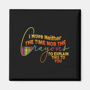 Imã Eu Não Tenho Tempo Ou Os Crayons Engraçados