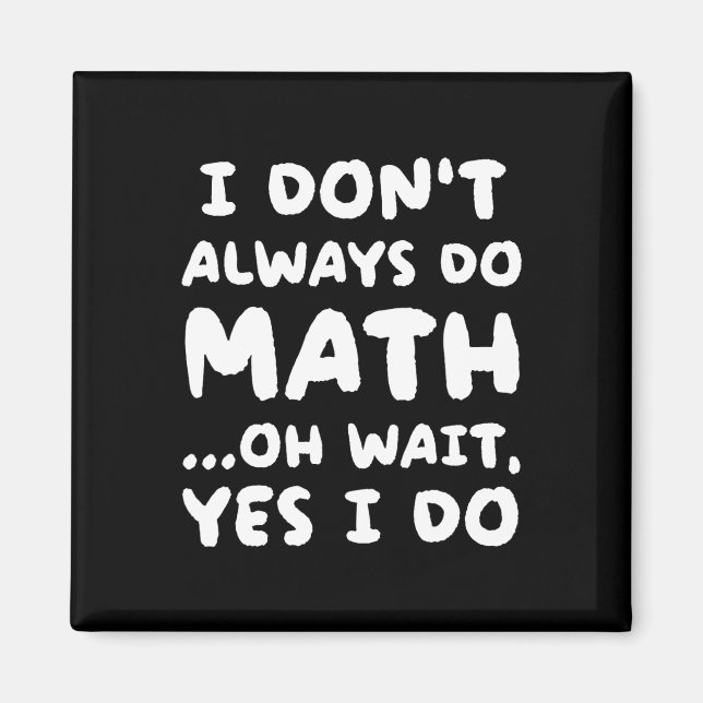 Imã Eu Nem Sempre Faço Matemática Professor de Matemát (Frente)