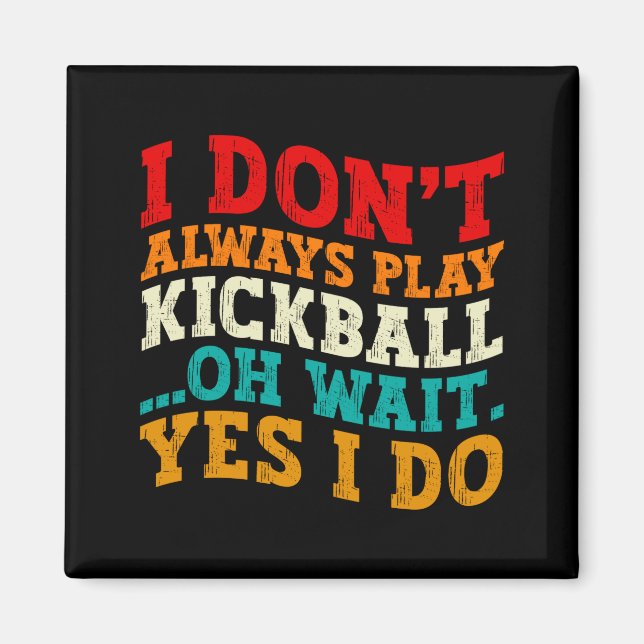Imã Eu Nem Sempre Jogo Kickball Ah Espere Sim Eu Faço  (Frente)