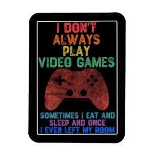 Ímã Eu nem sempre jogo Videos games - Jogos engraçado