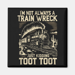 Imã Eu nem sempre sou um desastre de trem só brincando