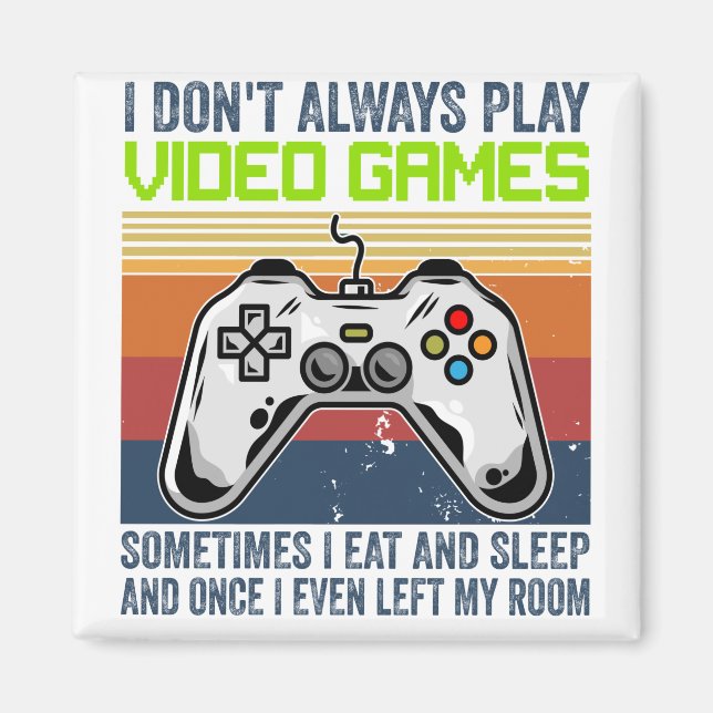 Imã Eu nem sempre toco Videos games às vezes (Frente)