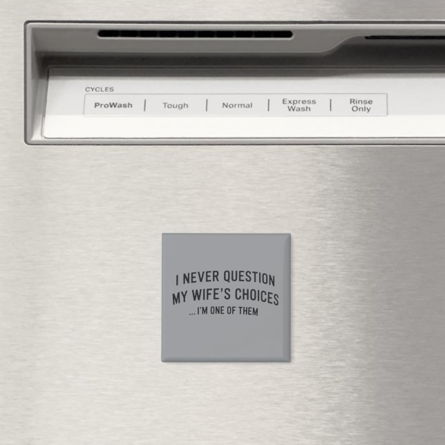 Imã Eu Nunca Questiono as Escolhas da Minha Esposa" So (In Situ (Dishwasher))