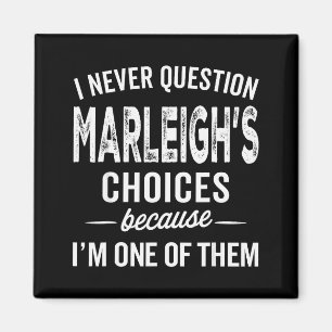 Imã Eu Nunca Questiono as Escolhas de Marleigh - Marle