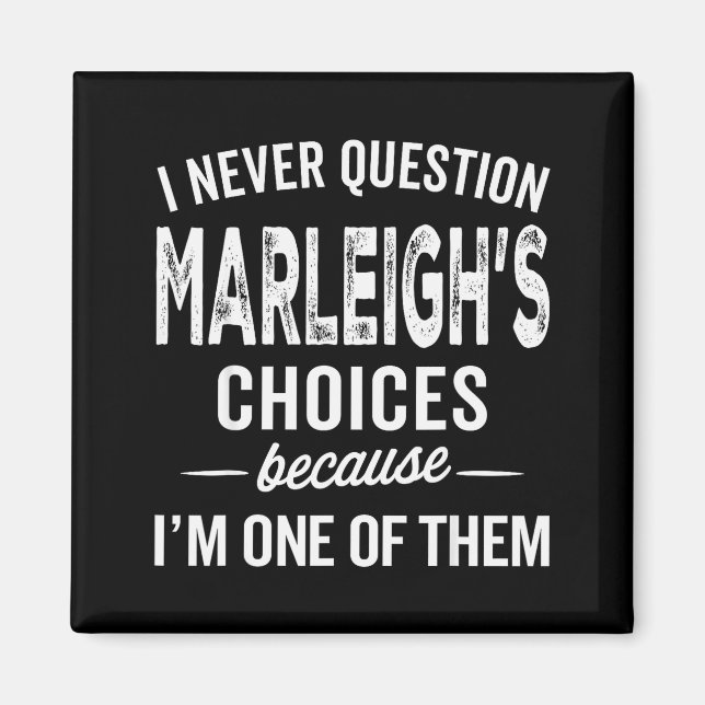Imã Eu Nunca Questiono as Escolhas de Marleigh - Marle (Frente)