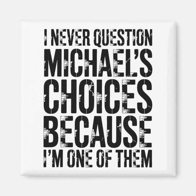 Imã Eu Nunca Questiono As Escolhas De Michael Porque S (Frente)