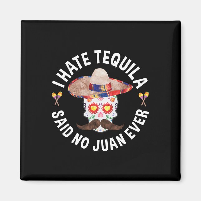 Imã Eu Odeio Tequila Disse Nenhum Juan Já Cinco De May (Frente)