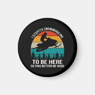 Imã Eu Parei De Snowmobily Para Estar Aqui