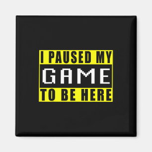 Imã Eu Pausei Meu Jogo Para Estar Aqui Video Games 6