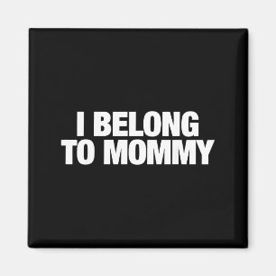 Imã Eu pertenço à mamãe linda dia das mães mamãe mamãe