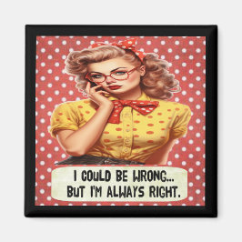 Imã Eu poderia estar errado, mas sou sempre o ímã cert