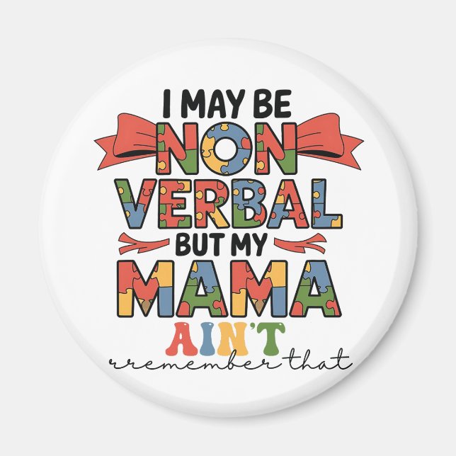 Imã Eu posso ser não-verbal, mas minha mãe não é autis (Frente)
