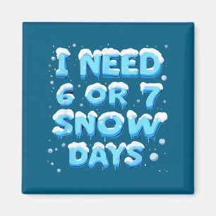 Imã Eu Preciso de 6 ou 7 Dias de Neve