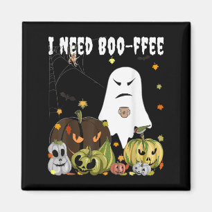 Imã Eu Preciso de Boo-ffee Fantasma Abóbora Café Amant