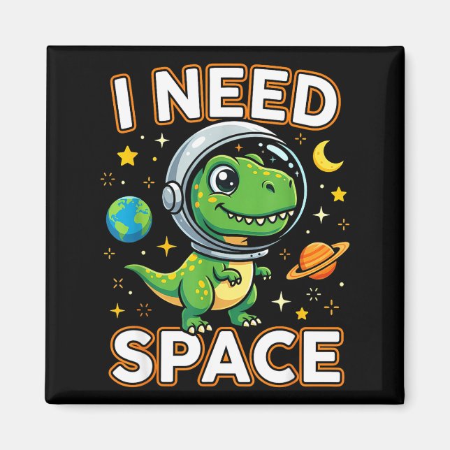 Imã Eu Preciso de Espaço Dinossauro Astronauta Fofo  (Frente)