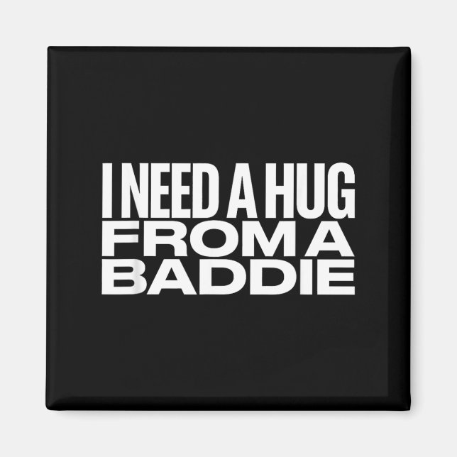 Imã Eu Preciso de um Abraço do Meme Baddie (Frente)