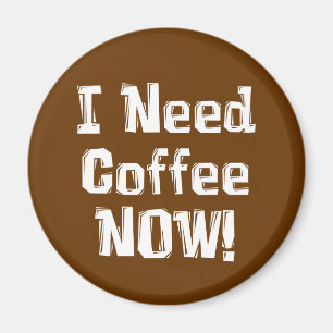 Imã Eu preciso o café AGORA! Presentes
