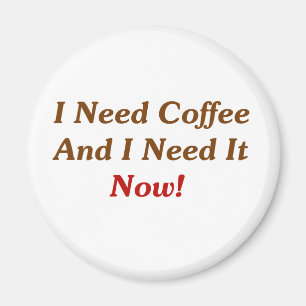 Imã Eu preciso o café e eu preciso-o agora!