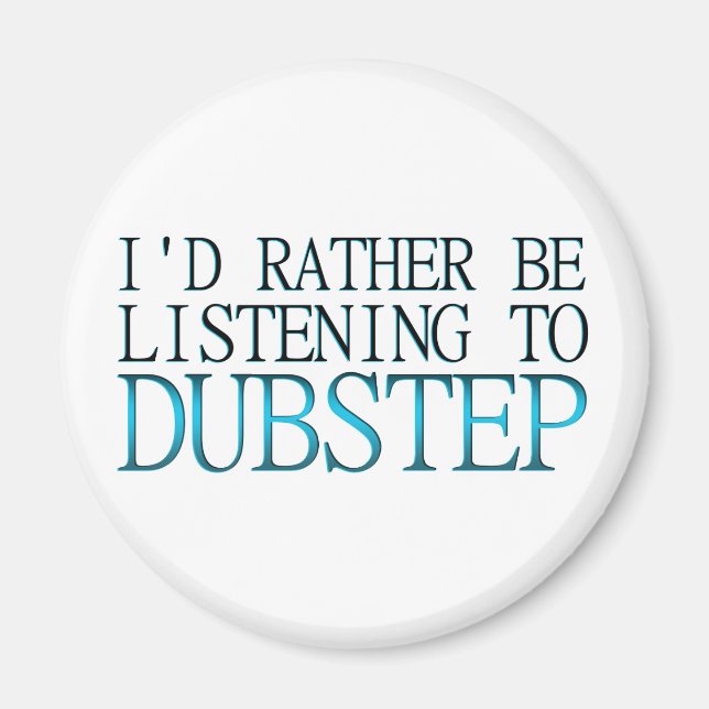 Imã Eu Preferencialmente Escutando Em Dubstep (Frente)