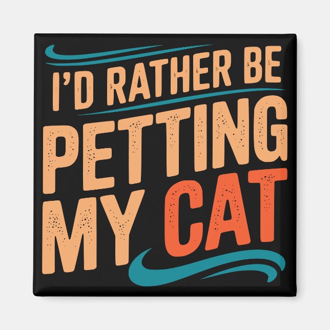 Imã Eu Preferencialmente Ficaria Engraçando Meu Gato E (Frente)