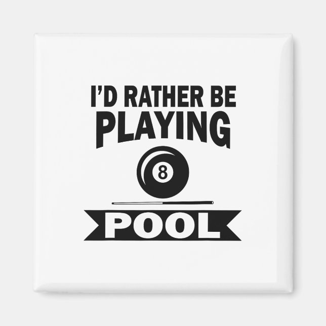 Imã Eu Preferencialmente Jogando Piscina Engraçado Pis (Frente)