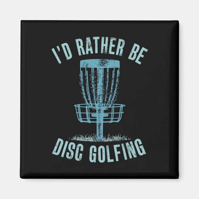 Imã Eu Preferiria Estar Jogando Disc Golf, Divertido D (Frente)