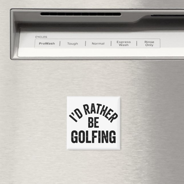 Imã Eu Preferiria Estar Jogando Golfe Presente Diverti (In Situ (Dishwasher))