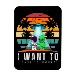 Ímã Eu Quero Deixar é mundo Alien Vintage Pôr do Sol