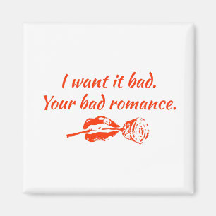 Imã Eu quero muito. Seu mau romance