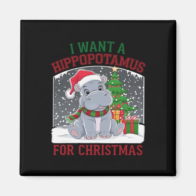 Imã Eu Quero Um Hippopotamus Para O Natal Bonito (Frente)