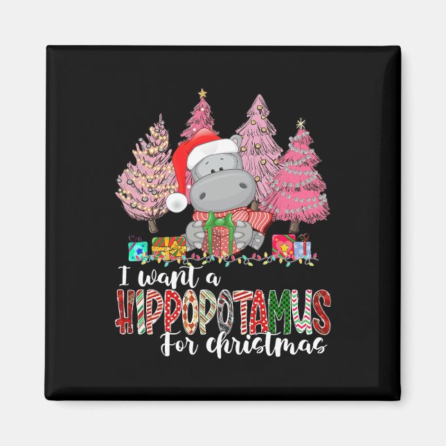 Imã Eu Quero Um Hippopotamus Para O Natal Xmas Hippo (Frente)