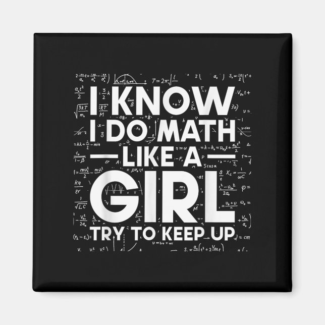 Imã Eu Sei Que Eu Faço Matemática Como Uma Garota Tent (Frente)