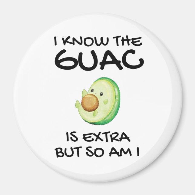 Imã Eu Sei Que O Guac É Extra Mas Eu Também (Frente)