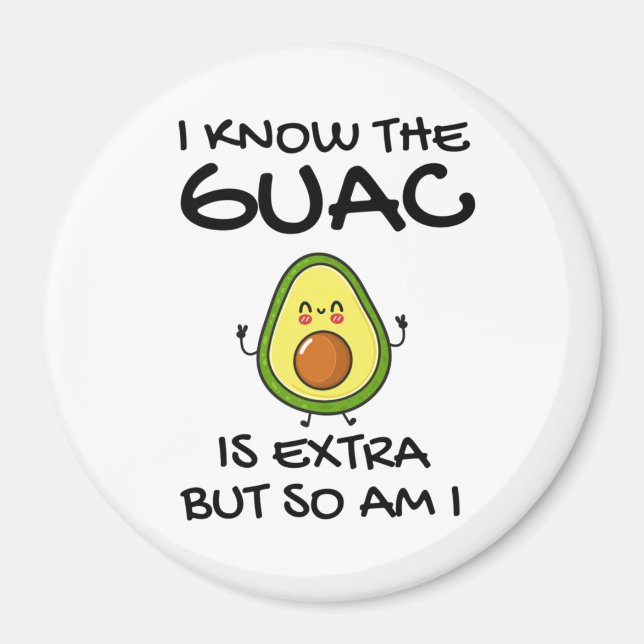 Imã Eu Sei Que O Guac É Extra Mas Eu Também (Frente)