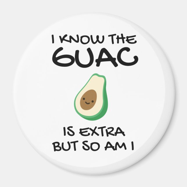 Imã Eu Sei Que O Guac É Extra Mas Eu Também (Frente)