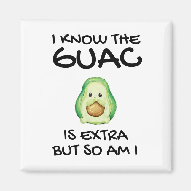Imã Eu Sei Que O Guac É Extra Mas Eu Também (Frente)