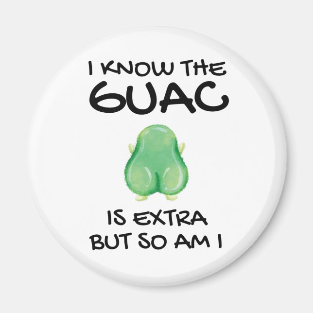 Imã Eu Sei Que O Guac É Extra Mas Eu Também (Frente)