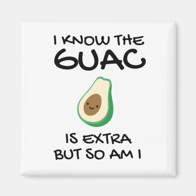 Imã Eu Sei Que O Guac É Extra Mas Eu Também (Frente)