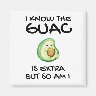 Imã Eu Sei Que O Guac É Extra Mas Eu Também