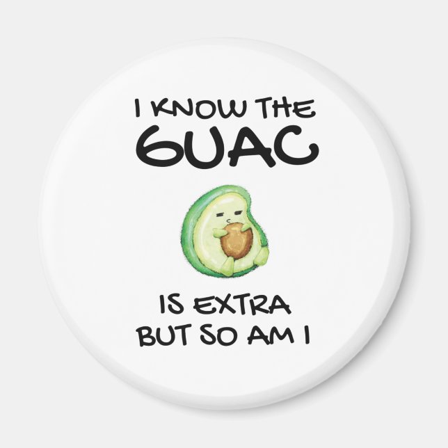 Imã Eu Sei Que O Guac É Extra Mas Eu Também (Frente)