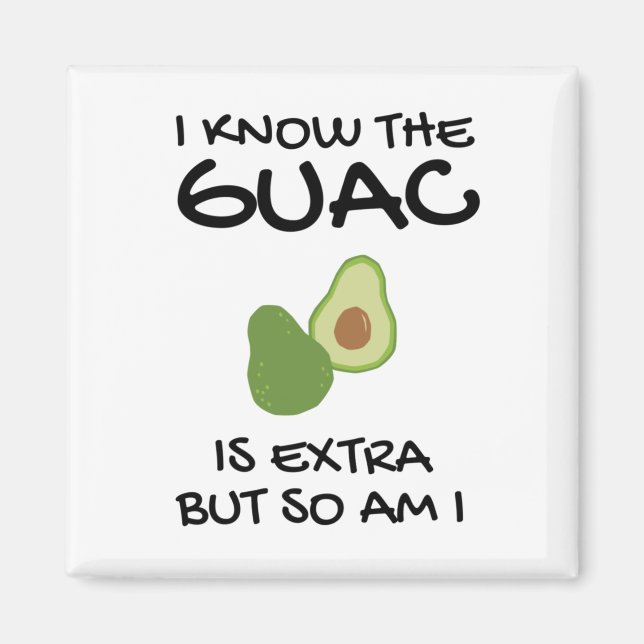 Imã Eu Sei Que O Guac É Extra Mas Eu Também (Frente)